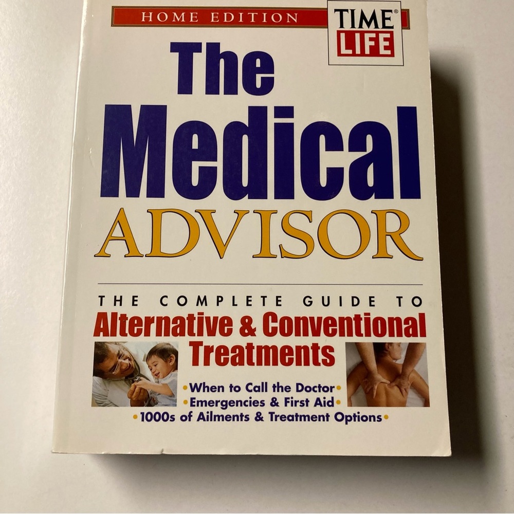 The Medical Advisor: The Complete Guide to Alternative & Conventional Treatments